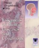 Essentials of human diseases and conditions by Margaret Schell Frazier, Jeanette Drzymkowski