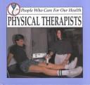 Cover of: Physical therapists by Robert James