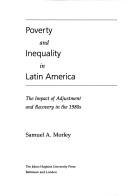 Poverty and inequality in Latin America by Samuel A. Morley