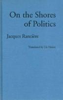 Cover of: On the shores of politics by Jacques Rancière