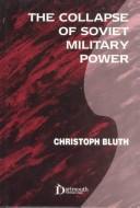 Cover of: The collapse of Soviet military power