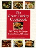 Cover of: The Great Turkey Cookbook: 385 turkey recipes for every day and holidays