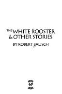 Cover of: The white rooster & other stories
