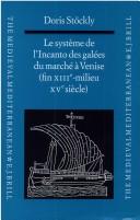 Cover of: Le système de l'Incanto des galées du marché à Venise (fin XIIIe-milieu XVe siècle) by Doris Stöckly