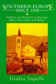 Cover of: Southern Europe After 1945: Tradition and Modernity in Portugal, Spain, Italy, Greece and Turkey