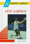Sports great Pete Sampras by Victoria Sherrow
