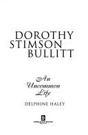 Cover of: Dorothy Stimson Bullitt by Delphine Haley