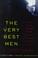 Cover of: The very best men