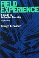 Cover of: Field experience by George J. Posner