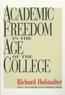 Cover of: Academic freedom in the age of the college by Richard Hofstadter
