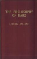 The philosophy of Marx by Étienne Balibar