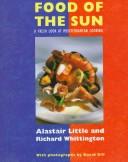 Cover of: Food of the sun by Alastair Little