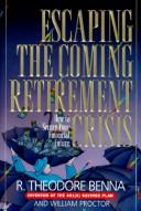 Cover of: Escaping the coming retirement crisis: how to secure your financial future