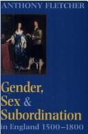 Cover of: Gender, sex, and subordination in England, 1500-1800 by Anthony Fletcher