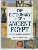 Cover of: The dictionary of ancient Egypt by Ian Shaw