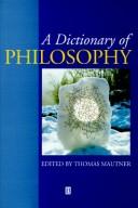 Cover of: A dictionary of philosophy | Thomas Mautner