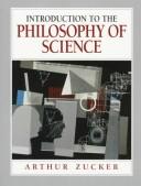 Cover of: Introduction to the philosophy of science | Arthur Zucker