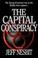 Cover of: The capital conspiracy