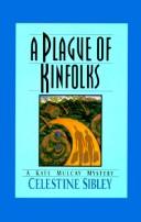 Cover of: A plague of kinfolks by Celestine Sibley