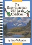 Cover of: The Rocky Mountain wild foods cookbook