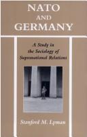 Cover of: NATO and Germany: a study in the sociology of supranational relations