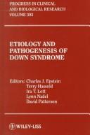 Cover of: Etiology and pathogenesis of Down syndrome: proceedings of the International Down Syndrome Research Conference