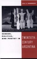 Cover of: Gender, politics, and poetry in twentieth-century Argentina by Jill S. Kuhnheim