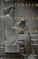 Cover of: Judaism in Persia's shadow by Jon L. Berquist