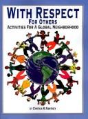 Cover of: With respect for others: activities for a global neighborhood