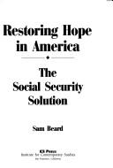 Cover of: Restoring hope in America: the social security solution