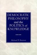 Cover of: Democratic philosophy and the politics of knowledge