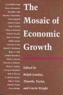 Cover of: The mosaic of economic growth by edited by Ralph Landau, Timothy Taylor, and Gavin Wright.