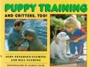 Cover of: Puppy training and critters, too!