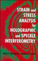 Cover of: Strain and stress analysis by holographic and speckle interferometry