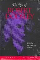 Cover of: The rise of Robert Dodsley: creating the new age of print