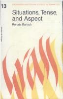 Cover of: Situations, tense, and aspect by Renate Bartsch
