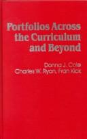 Portfolios across the curriculum and beyond by Donna J. Cole