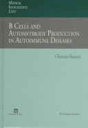 B cells and autoantibody production in autoimmune diseases by Christian Boitard