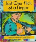 Cover of: Just one flick of a finger