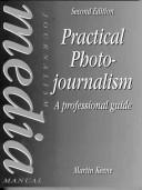 Practical photojournalism by Martin Keene