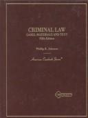 Cover of: Criminal law by Johnson, Phillip E.