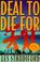 Cover of: Deal to die for