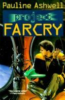 Cover of: Project Farcry by Pauline Ashwell