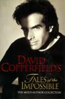 Cover of: David Copperfield's tales of the impossible: created and edited by David Copperfield and Janet Berliner ; preface by Dean Koontz.