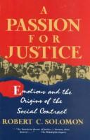 Cover of: A passion for justice: emotions and the origins of the social contract