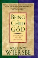 Cover of: Being a child of God: your guide for the adventure