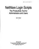 Cover of: Netware login scripts: the productivity tool for administrators and users