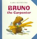 Cover of: Bruno the carpenter by Lars Klinting