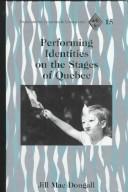 Cover of: Performing identities on the stages of Quebec