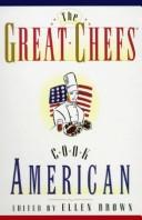 Cover of: The Great chefs cook American: dazzling dishes from a constellation of American superstar chefs